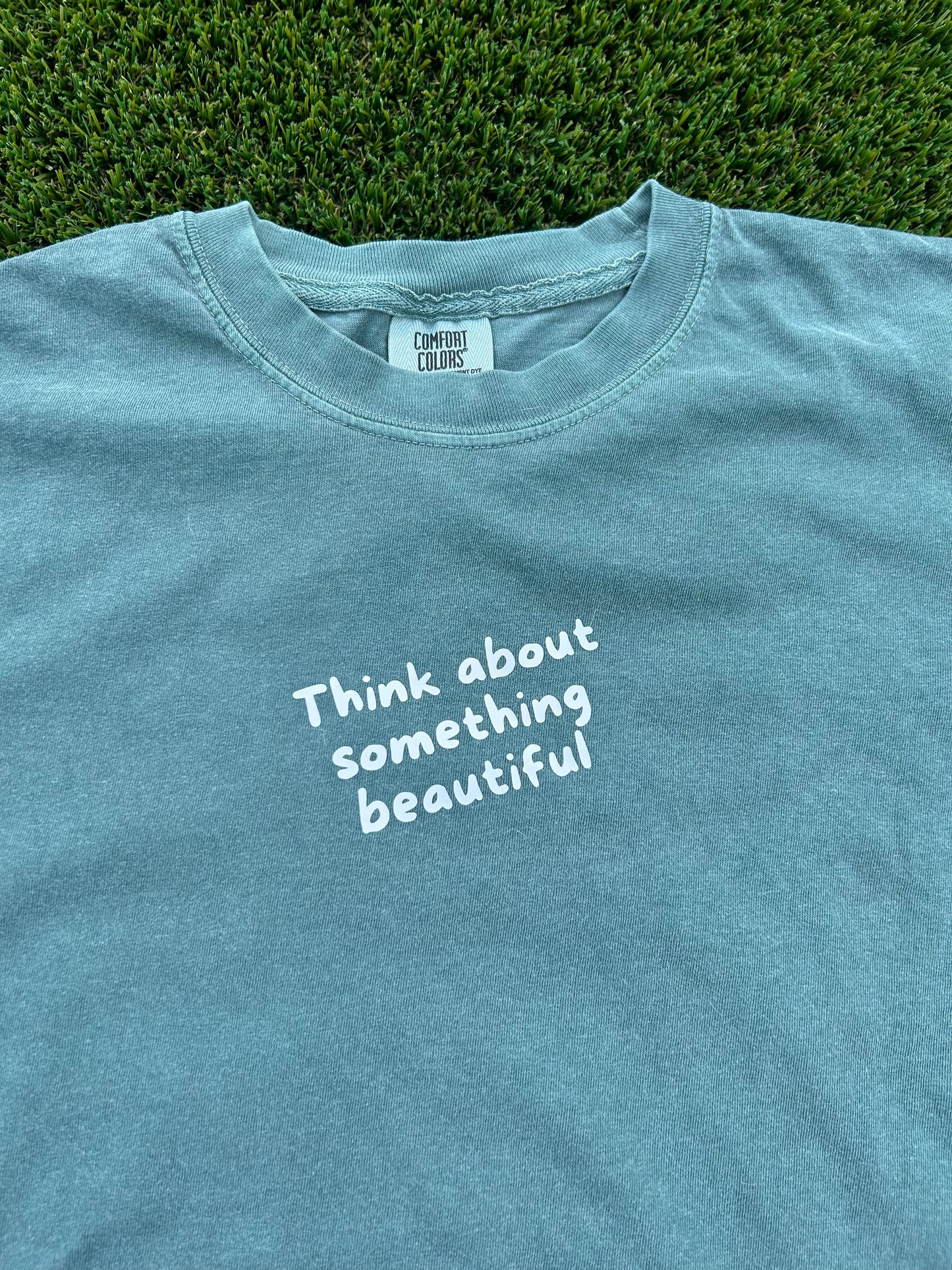 Think About Something Beautiful T-shirt Wine/ Green Unisex