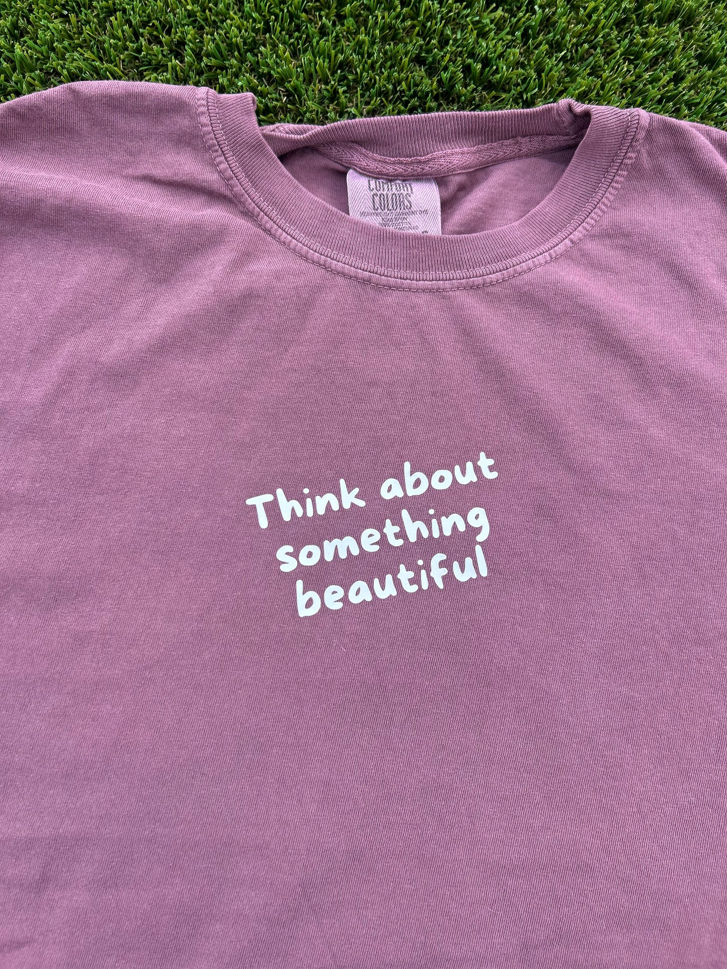 Think About Something Beautiful T-shirt Wine/ Green Unisex